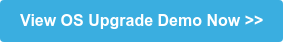 View OS Upgrade Demo Now >>